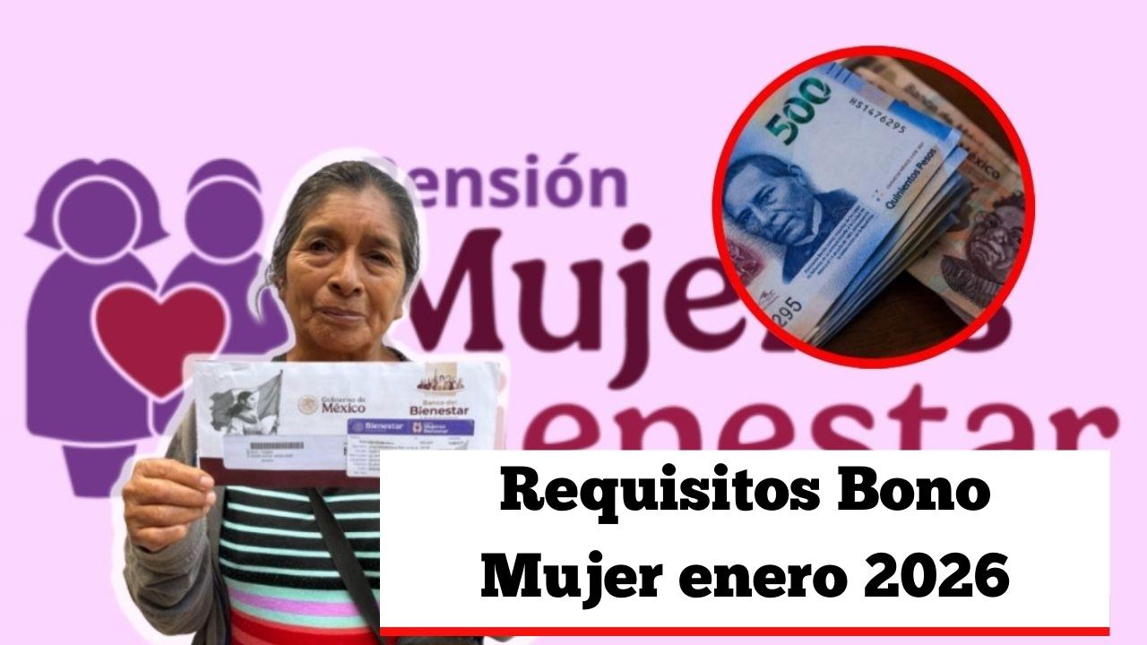 Requisitos Bono Mujer enero 2026: guía rápida para acceder al beneficio