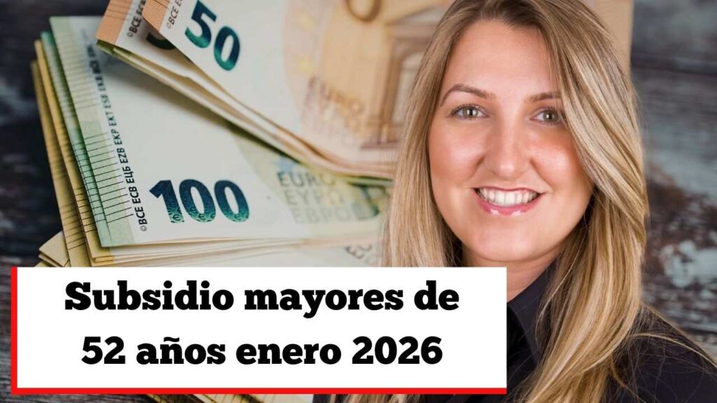 Subsidio mayores de 52 años enero 2026: cuánto se cobra y cómo mejora la jubilación