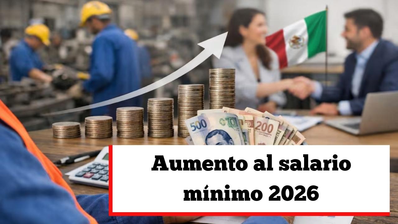 Aumento al salario mínimo 2026: nuevo pago mensual confirmado